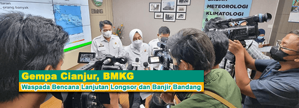 Gempa Cianjur, BMKG : Waspada Bencana Lanjutan Longsor dan Banjir Bandang